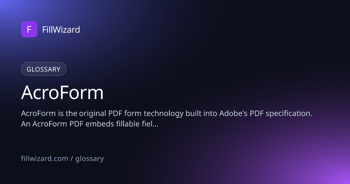 What is AcroForm? PDF Form Technology Explained | FillWizard