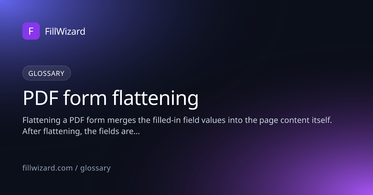 What is PDF Form Flattening? Why It Matters | FillWizard